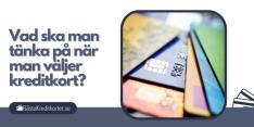 Vad ska man tänka på när man väljer kreditkort